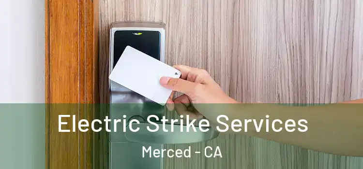 Electric Strike Services Merced - CA