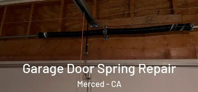  Garage Door Spring Repair Merced - CA