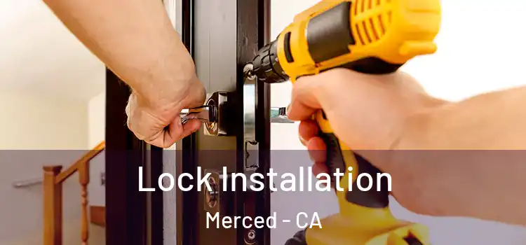 Lock Installation Merced - CA