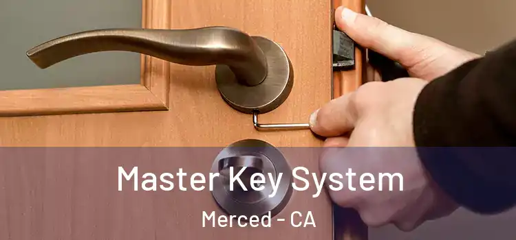 Master Key System Merced - CA
