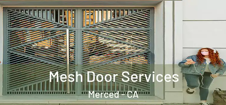  Mesh Door Services Merced - CA