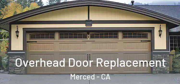  Overhead Door Replacement Merced - CA