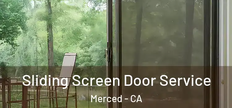 Sliding Screen Door Service Merced - CA