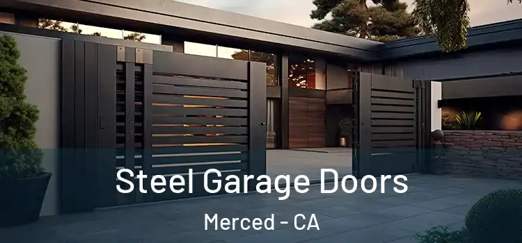 Steel Garage Doors Merced - CA